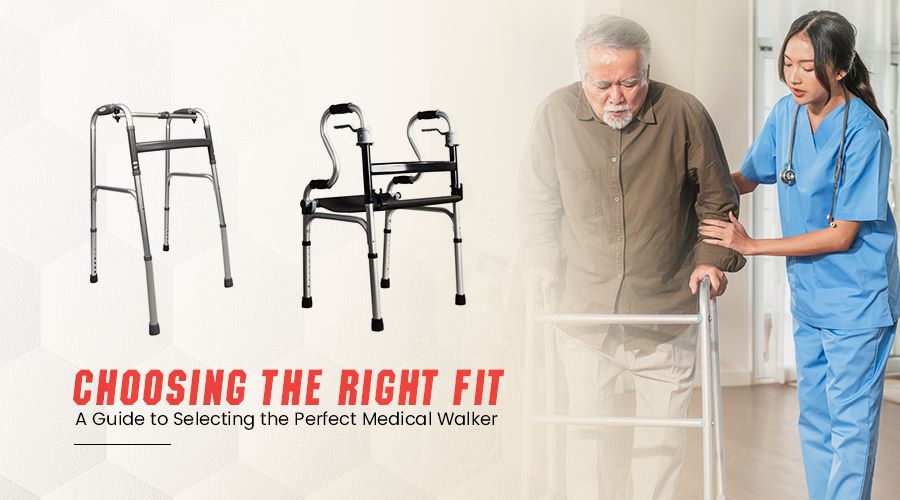 Choosing the Right Fit: A Guide to Selecting the Perfect Medical Walker